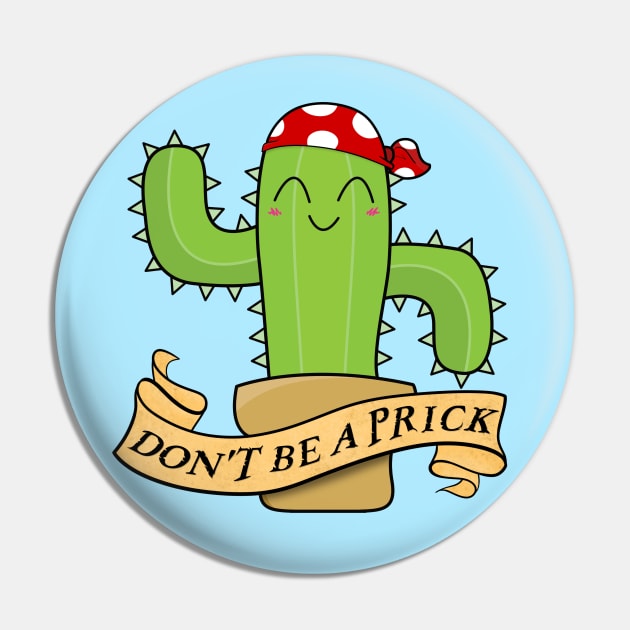 Don't Be A Prick Cactus Pin by ShutterStudios