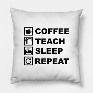 Coffee Teach Sleep Repeat Pillow