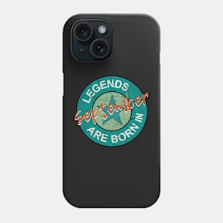 Birthday: Legends are born in September Phone Case