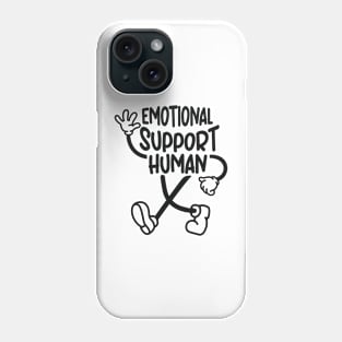 Emotional Support Human Phone Case