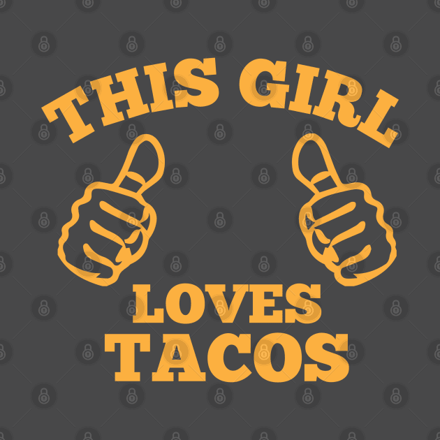 This Girl Loves Tacos by Venus Complete