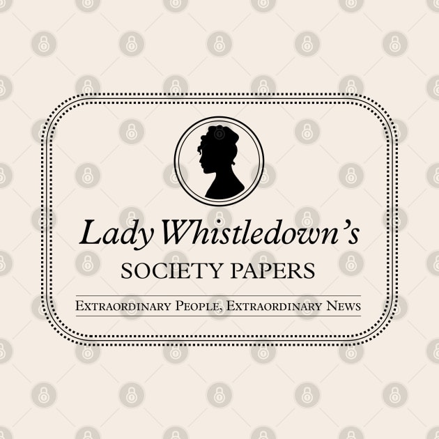 Lady Whistledown's Society Papers - Lady Whistledown of Bridgerton by YourGoods