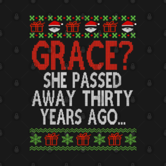 Disover Grace? She passed away thirty years ago... Christmas vacation - Christmas Vacation - T-Shirt