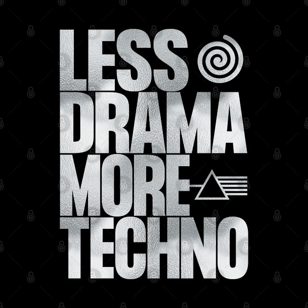 Less Drama More Techno by SupaDopeAudio