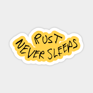 Rust Never Sleeps Magnet