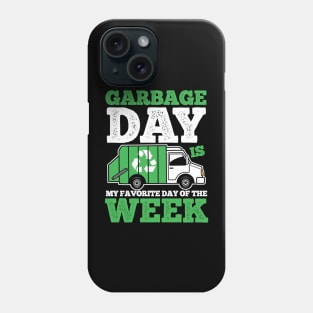 Garbage Day is My Favorite Day of the Week Phone Case