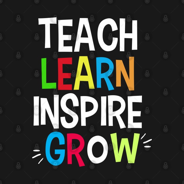 Teach Learn Inspire Grow by ArtedPool