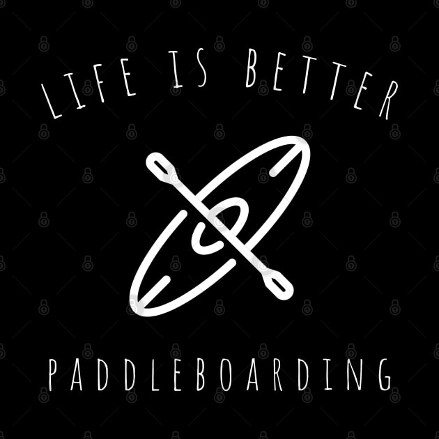 life is better paddleboarding by juinwonderland 41