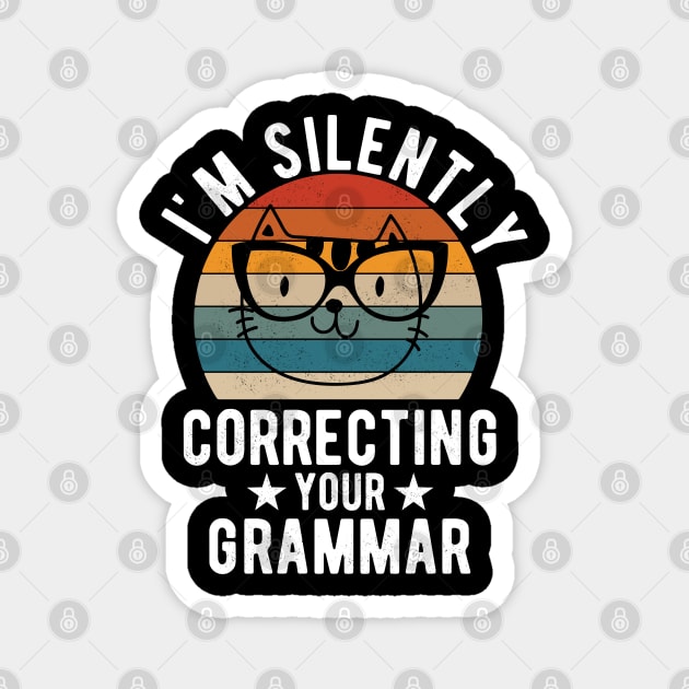 im silently correcting your grammar cat lover Magnet by Gaming champion