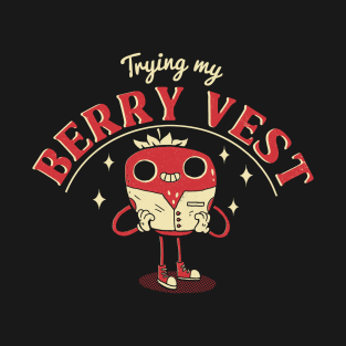 Trying My Berry Vest T-Shirt
