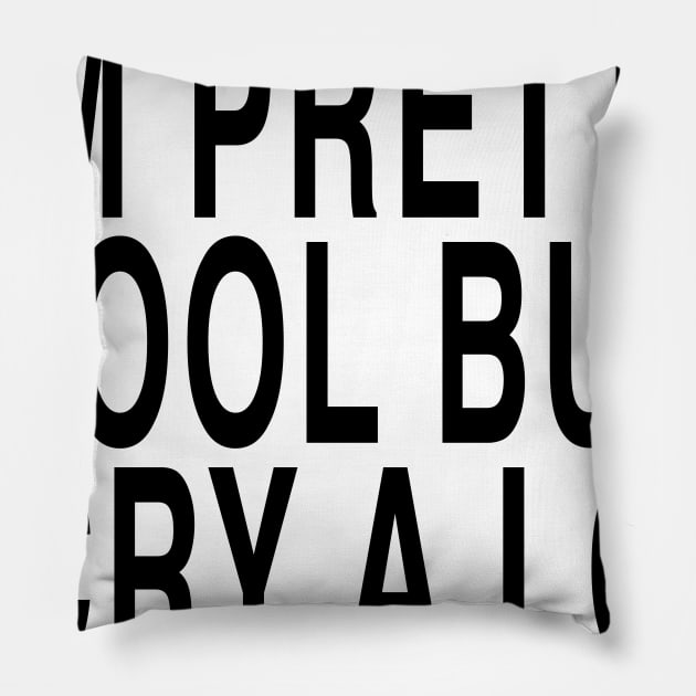 IM PRETTY COOL Pillow by TheCosmicTradingPost