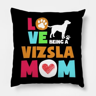 Love being a vizsla mom tshirt best vizsla Pillow