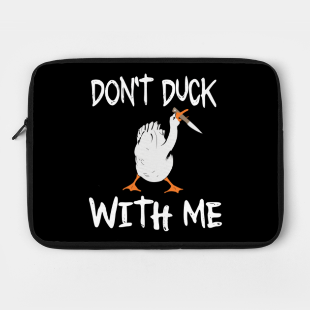 dont duck with me shirt