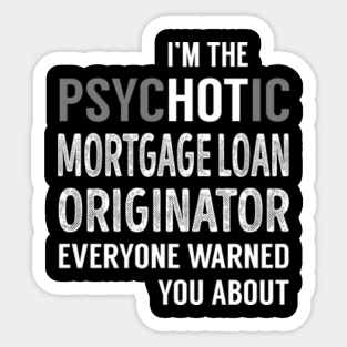Mortgage Loan Originator Jobs Stickers Teepublic