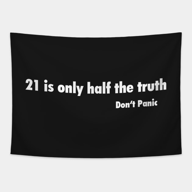 Do not Panic / 21 is only helped the Truth Hitchhiker's Guide to the Galaxy white Version Tapestry by Quentin1984