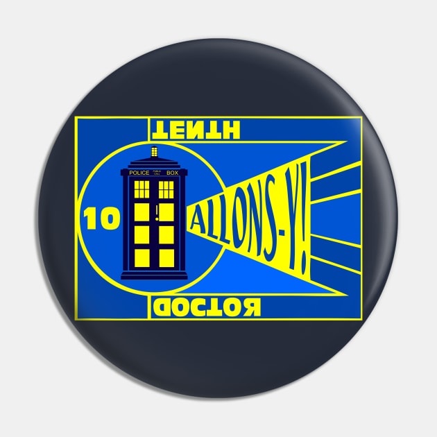 ALLONS-Y Pin by KARMADESIGNER T-SHIRT SHOP