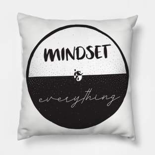 Mindset is everything Pillow