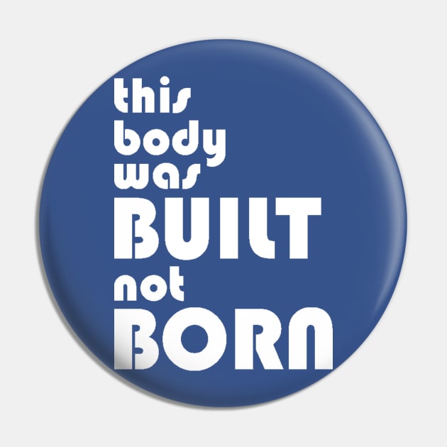 This body was built not born Pin by skstring