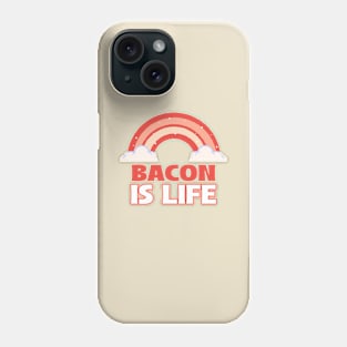 Bacon is life - Bacon Phone Case