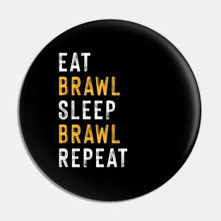 Eat, Brawl, Sleep, Brawl Repeat (Ver.2) Pin