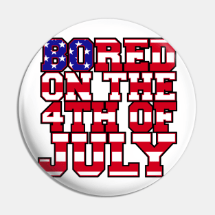 Bored on the 4th of July [Rx-TP] Pin