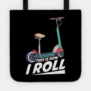 This Is How I Roll Cute & Funny Scooter Lover Pun Tote