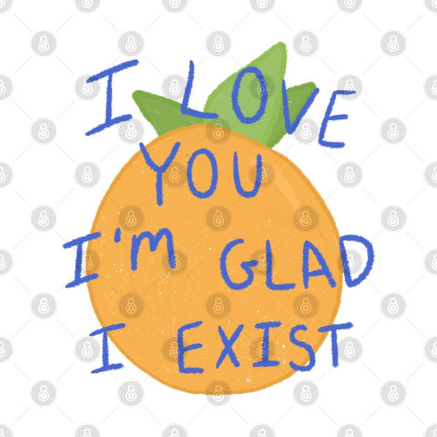 The Orange by Wendy Cope I love you I'm glad I exist sticker poem by JuneNostalgia