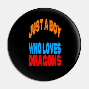 Just a boy who loves dragons Pin