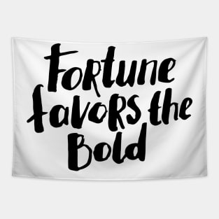 Fortune favors the bold Tapestry