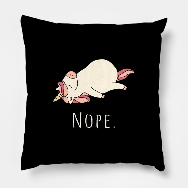 Lazy Unicorn - Nope, not today Pillow by Korry