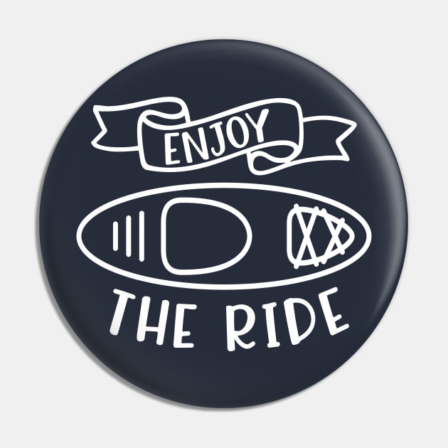 Enjoy The Ride Kayaking Camping Pin by GlimmerDesigns