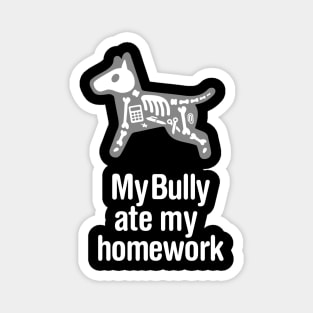 My Bully ate my homework English Bull Terrier dog Magnet