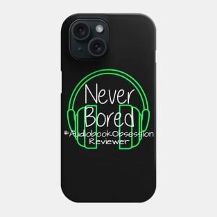 Never Bored - Audiobook Obsession Reviewer Phone Case