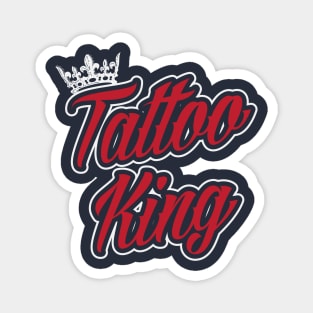 Tattoo king (white) Magnet