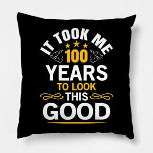 100th Birthday design Took Me 100 Years Old Birthday Pillow