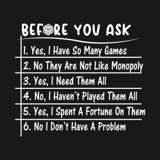 Before you ask Yes, I Have So Many games Funny Board Game T-Shirt