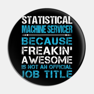 Statistical Machine Servicer Freaking Pin