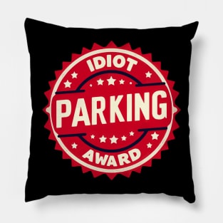 Funny Idiot Parking Award Retro Badge Pillow