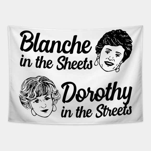 Blanche in the Sheets Dorothy in the Streets Tapestry by outdoorlover