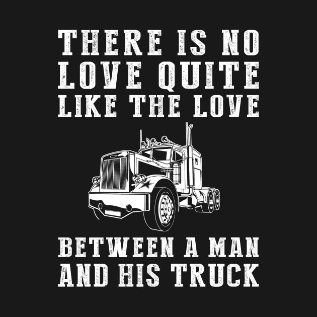 Truckin' Love: Celebrate the Unbreakable Bond Between a Man and His Truck! by MKGift