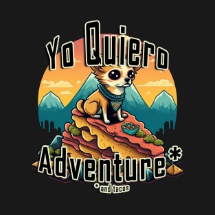 Yo Quiero Adventure T-Shirt