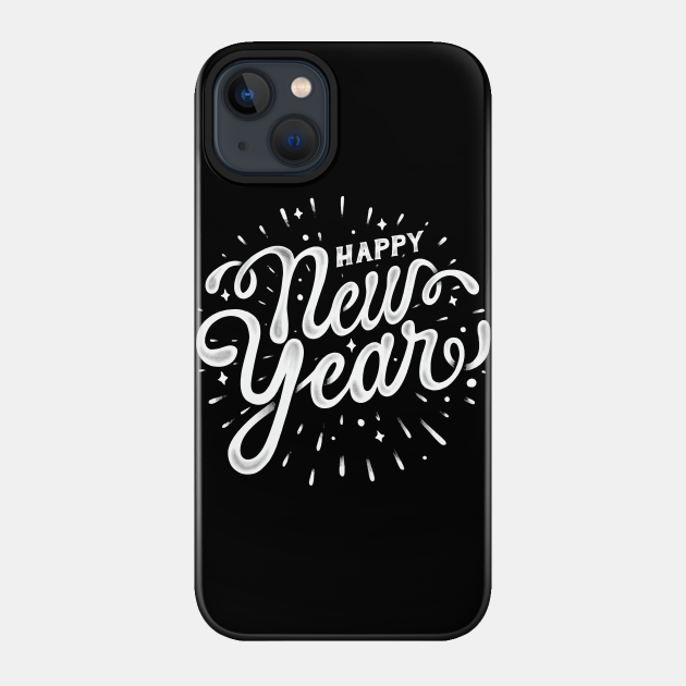 Happy New Year No Date - Happy New Year - Phone Case