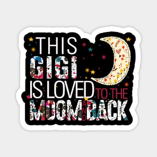 This gigi is loved to the moom and back Magnet