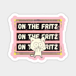 Funny edgy white cartoon cat On the Fritz a Frit Magnet