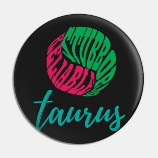 Taurus Personality Pin