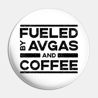 Fueled By Caffeine and Avgas Pin