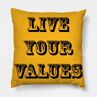 Live Your Values Pillow