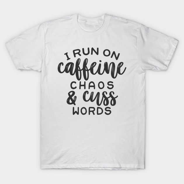 Discover Caffeine & Chaos - Caffeine - T-Shirt