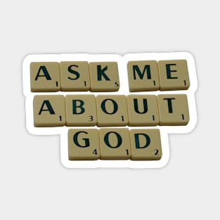 Ask Me About God Magnet