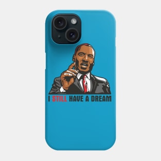 I Have A Dream Phone Case